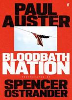Bloodbath Nation | 9780571377565 | Paul Auster ; Spencer, Boeken, Zo goed als nieuw, Paul Auster ; Spencer Ostrander