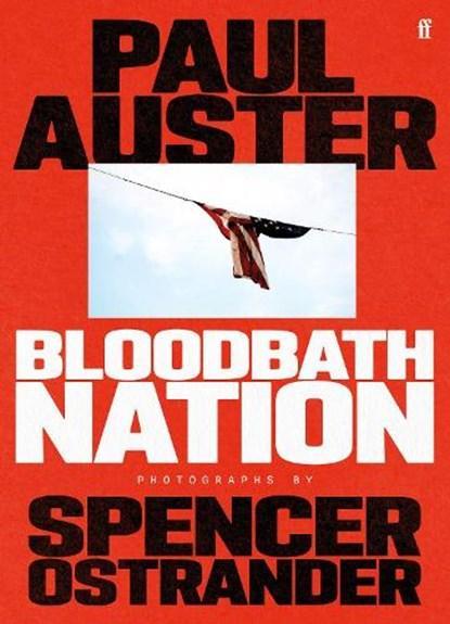 Bloodbath Nation | 9780571377565 | Paul Auster ; Spencer, Boeken, Literatuur, Zo goed als nieuw