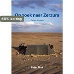 Op zoek naar Zerzura 9789089545251 Peter Mak, Boeken, Verzenden, Gelezen, Peter Mak