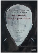De intuïtie van de psychiater 9789401436120 Geert Van Asten, Verzenden, Zo goed als nieuw, Geert Van Asten