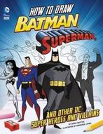 9781623702311 How To Draw Batman Superman  Other, Nieuw, Aaron Sautter, Verzenden