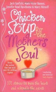 Chicken Soup For The Mothers Soul: 101 Stories to Open the, Boeken, Taal | Engels, Zo goed als nieuw, Verzenden