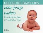 101 leuke babytips voor jonge vaders 9789024376971, Verzenden, Zo goed als nieuw, Joseph Murphy