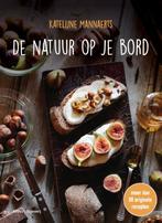 De natuur op je bord 9789050116558 Katelijne Mannaerts, Boeken, Verzenden, Zo goed als nieuw, Katelijne Mannaerts