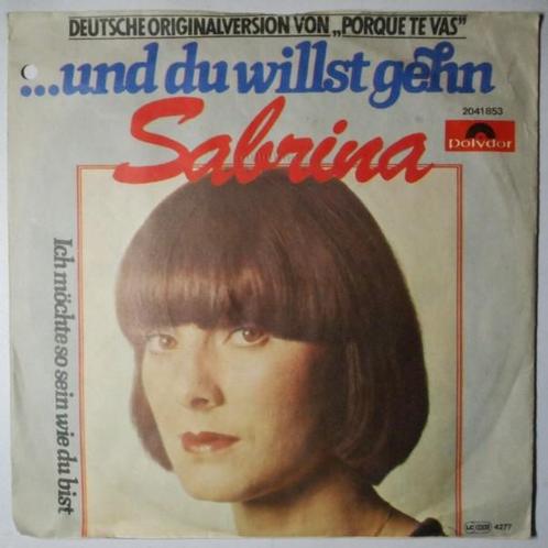 Sabrina - Und Du Willst Gehn (Porque Te Vas) - Single, Cd's en Dvd's, Vinyl Singles, Single, Gebruikt, 7 inch, Pop