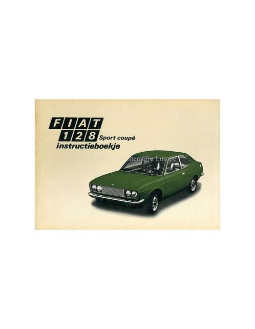 1972 FIAT 128 SPORT COUPE INSTRUCTIEBOEKJE NEDERLANDS, Auto diversen, Handleidingen en Instructieboekjes