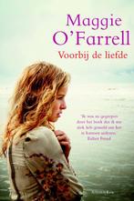 Voorbij de liefde 9789047202769 Maggie OFarrell, Verzenden, Zo goed als nieuw, Maggie O'Farrell