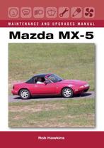 9781785002823 Mazda MX-5 Maintenance and Upgrades Manual, Boeken, Verzenden, Zo goed als nieuw, Rob Hawkins