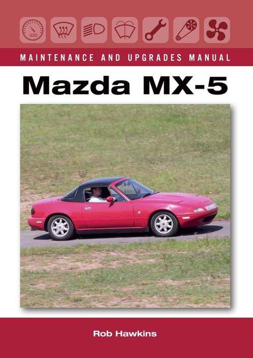 9781785002823 Mazda MX-5 Maintenance and Upgrades Manual, Boeken, Informatica en Computer, Zo goed als nieuw, Verzenden