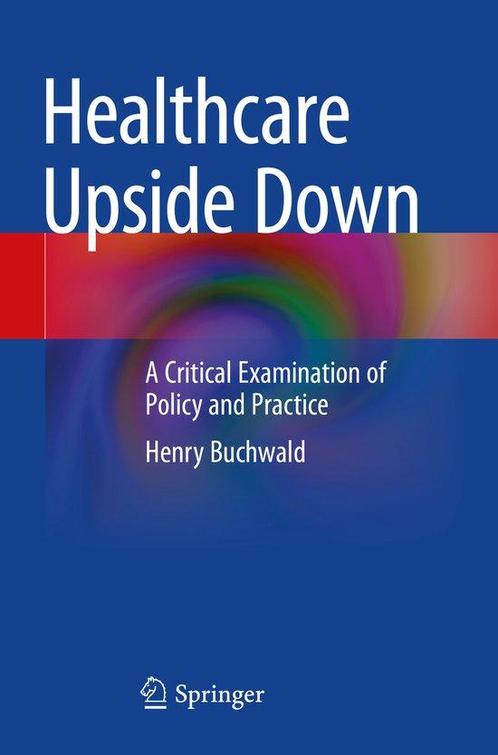 Healthcare Upside Down 9783031071652 Henry Buchwald, Boeken, Taal | Engels, Zo goed als nieuw, Verzenden