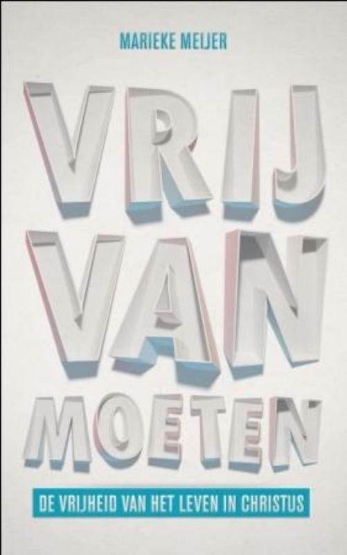 Vrij van moeten (9789043519540, Marieke Meijer-Van Abbema), Boeken, Godsdienst en Theologie, Nieuw, Verzenden