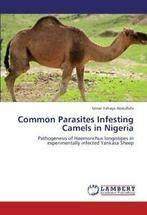 Common Parasites Infesting Camels in Nigeria. Abdullahi,, Umar Yahaya Abdullahi, Zo goed als nieuw, Verzenden