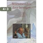 Bewustworden door bewegen 9789060763926 M. Feldenkrais, Boeken, Verzenden, Zo goed als nieuw, M. Feldenkrais