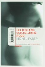 Lelieblank, scharlakenrood 9789057590603 Michel Faber, Verzenden, Gelezen, Michel Faber