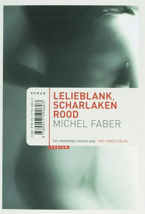 Lelieblank, scharlakenrood 9789057590603 Michel Faber, Boeken, Romans, Gelezen, Verzenden