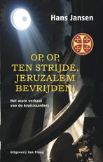 Op, op, ten strijde, Jeruzalem bevrijden! 9789049024086, Verzenden, Zo goed als nieuw, Hans Jansen