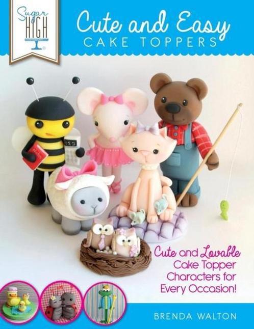 Sugar High Presents... Cute & Easy Cake Toppers, Boeken, Overige Boeken, Gelezen, Verzenden