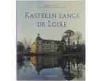 Kastelen langs de Loire - Kastelen langs de Loire, Boeken, Ophalen of Verzenden, Nieuw