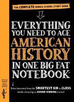 Everything You Need to Ace American History in One Big Fat, Verzenden, Zo goed als nieuw, Workman Publishing