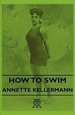 How to Swim.by Kellermann, Annette New   ., Zo goed als nieuw, Kellermann, Annette, Verzenden