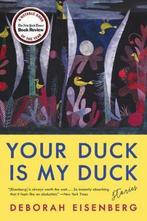 Your Duck Is My Duck 9780062688781 Deborah Eisenberg, Boeken, Verzenden, Gelezen, Deborah Eisenberg