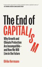 9781957363929 The End of Capitalism Ulrike Herrmann, Verzenden, Nieuw, Ulrike Herrmann