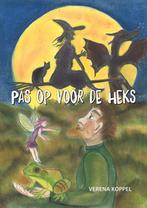 Pas op voor de heks 9789463656917 Verena Koppel, Verzenden, Zo goed als nieuw, Verena Koppel