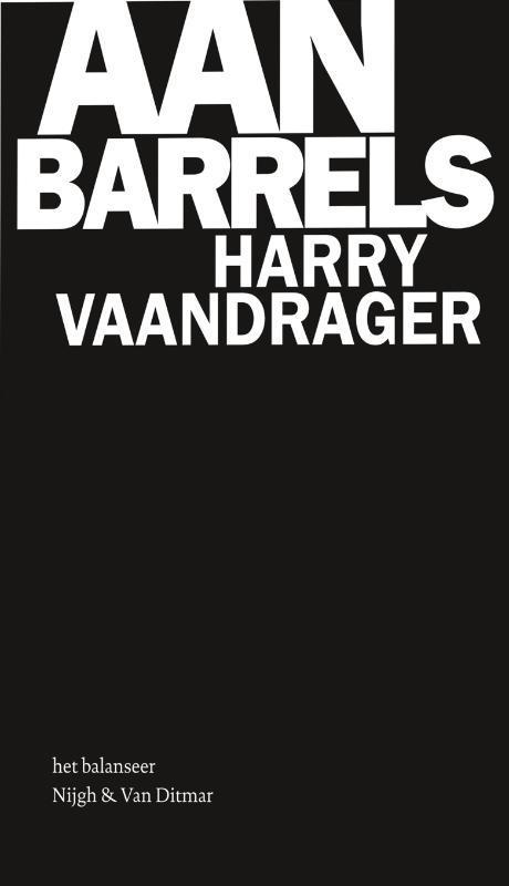 Aan barrels 9789038894577 Harry Vaandrager, Boeken, Romans, Gelezen, Verzenden