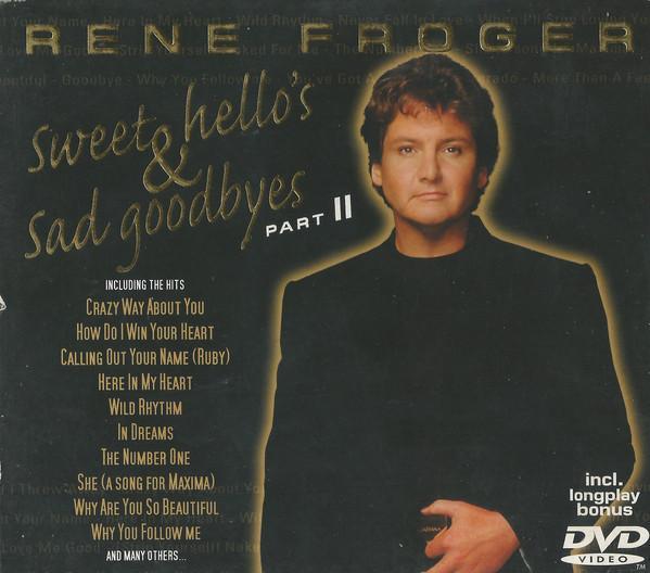cd - Rene Froger - Sweet Hellos &amp; Sad Goodbyes Part II, Cd's en Dvd's, Cd's | Overige Cd's, Zo goed als nieuw, Verzenden