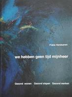 Wij hebben geen tijd mijnheer 9789078715085 F. Van Dueren, Boeken, Verzenden, Gelezen, F. Van Dueren