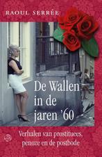 De Wallen in de jaren 60 9789462970137 Raoul Serrée, Boeken, Verzenden, Zo goed als nieuw, Raoul Serrée