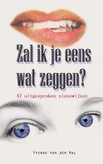 Zal ik je eens wat zeggen? 9789491777202 Yvonne van der Wal, Verzenden, Zo goed als nieuw, Yvonne van der Wal
