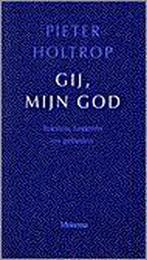 GIJ MIJN GOD 9789021136677 P.N. Holtrop, Verzenden, Zo goed als nieuw, P.N. Holtrop