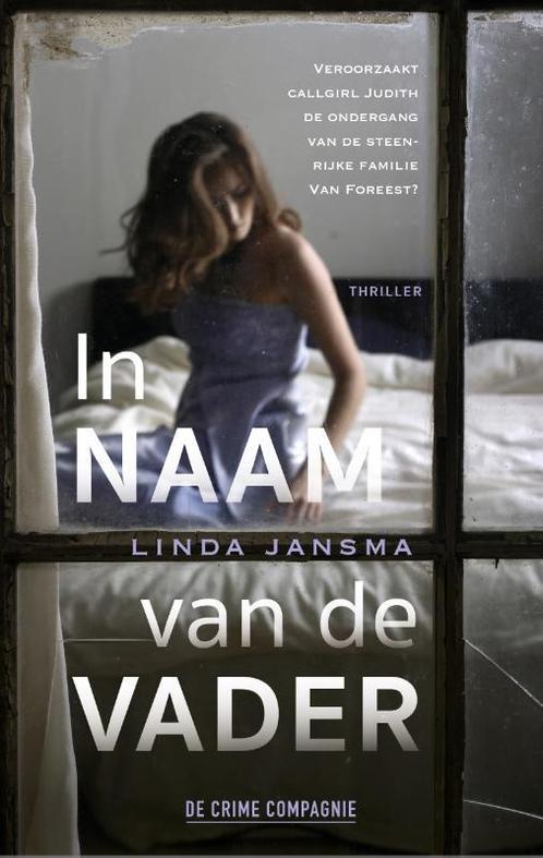 In naam van de vader 9789461094858 Linda Jansma, Boeken, Thrillers, Gelezen, Verzenden
