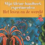 Mijn kleine handboek experimenten Het leven en de wereld, Boeken, Wetenschap, Verzenden, Zo goed als nieuw