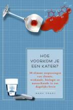 Hoe voorkom je een kater? 9789085710820 Mark Frary, Verzenden, Zo goed als nieuw, Mark Frary
