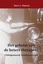 Het geheim van de betere therapeut 9789026522482, Verzenden, Zo goed als nieuw, Barry L. Duncan