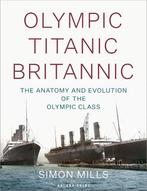 Olympic Titanic Britannic: The anatomy and evolution of the, Boeken, Verzenden, Nieuw