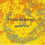 cd - Thomas KÃ¶ner - Aubrite, Zo goed als nieuw, Verzenden