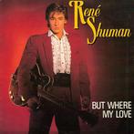 Single vinyl / 7 inch - Rene Shuman - But Where My Love, Cd's en Dvd's, Verzenden, Zo goed als nieuw, 7 inch, Rock en Metal