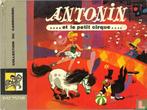 Degotte, Charles - Antonin et le petit cirque - 1967, Boeken, Kinderboeken | Jeugd | onder 10 jaar, Verzenden, Zo goed als nieuw