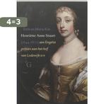 Henriëtte Anne Stuart (1644-1670) 9789075879346 E. Kist, Boeken, Verzenden, Zo goed als nieuw, E. Kist