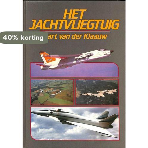 Het jachtvliegtuig 9789060139585 Klaauw, Boeken, Hobby en Vrije tijd, Zo goed als nieuw, Verzenden