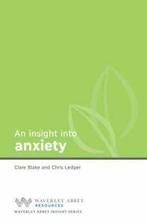 Waverley Abbey insight series: Insight into anxiety by Clare, Gelezen, Chris Ledger, Clare Blake, Verzenden