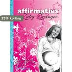 Zalig Zwanger Affirmaties 9789076541112 E. Hagenaar, Verzenden, Zo goed als nieuw, E. Hagenaar