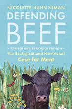 Defending Beef 9781645020141 Nicolette Hahn Niman, Verzenden, Zo goed als nieuw, Nicolette Hahn Niman
