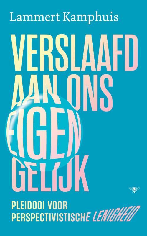 Verslaafd aan ons eigen gelijk 9789403128351, Boeken, Filosofie, Zo goed als nieuw, Verzenden