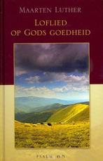 Loflied op Gods goedheid 9789033126246 Luther, Verzenden, Gelezen, Luther