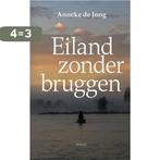 Eiland zonder bruggen 9789082953619 Anneke de Jong, Verzenden, Zo goed als nieuw, Anneke de Jong