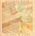 cd - Seventh Wave - Things To Come, Verzenden, Zo goed als nieuw
